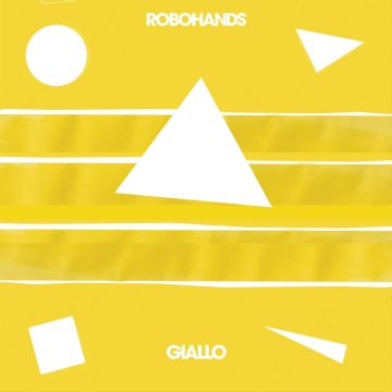 ROBOHANDS - GIALLO EP