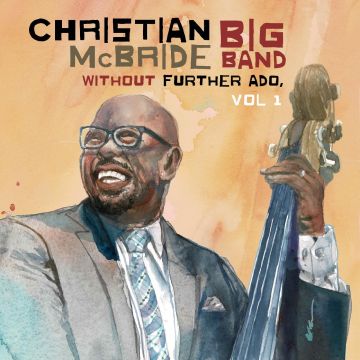 CHRISTIAN BIG BAND MCBRIDE - WITHOUT FURTHER ADO, VOL 1
