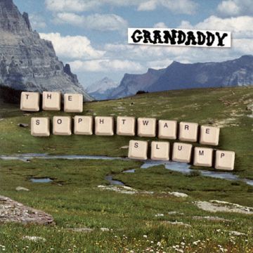 GRANDADDY - SOPHTWARE SLUMP