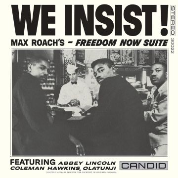 MAX ROACH - WE INSIST! MAX ROACH'S FREEDOM NOW SUITE