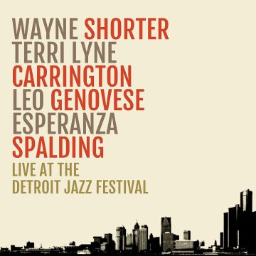 WAYNE SHORTER - LIVE AT THE DETROIT JAZZ FESTIVAL