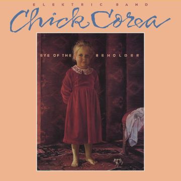 CHICK ELEKTRIC BAND COREA - EYE OF THE BEHOLDER