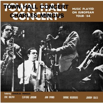 CHARLES MINGUS - TOWN HALL CONCERT 1964 VOL. 1