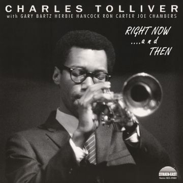 CHARLES TOLLIVER ALL STARS - RIGHT NOW…& THEN (DELUXE EDITION)
