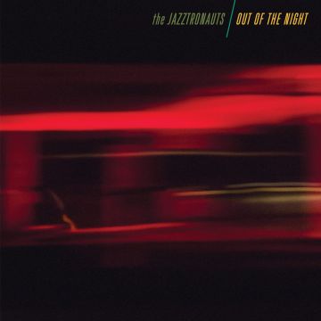 JAZZTRONAUTS - OUT OF THE NIGHT