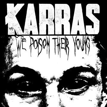 KARRAS - WE POISON THEIR YOUNG (RED & BLACK SPLATTER VINYL)