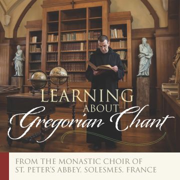MONKS OF SOLESMES - MONKS OF SOLESMES: LEARNING ABOUT GREGORIAN CHANT