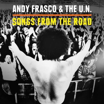 FRASCO,ANDY & THE U.N. - SONGS FROM THE ROAD