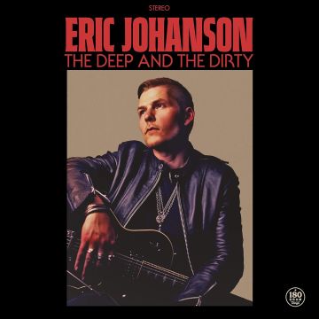 ERIC JOHANSON - DEEP & THE DIRTY
