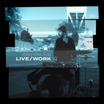 CRU DRUMS - LIVE / WORK