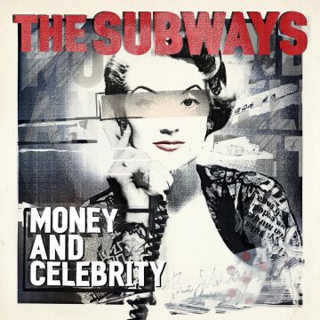 SUBWAYS - MONEY & CELEBRITY