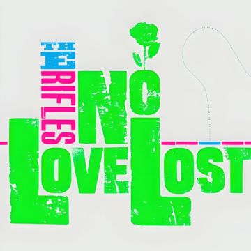 RIFLES - NO LOVE LOST - 20TH ANNIVERSARY (DELUXE EDITION)