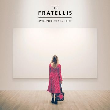 FRATELLIS - EYES WIDE TONGUE TIED