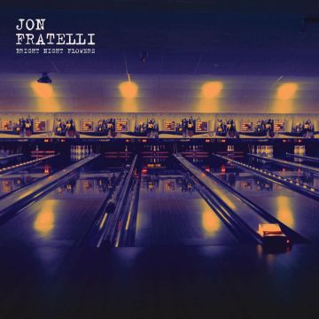 JON FRATELLI - BRIGHT NIGHT FLOWERS