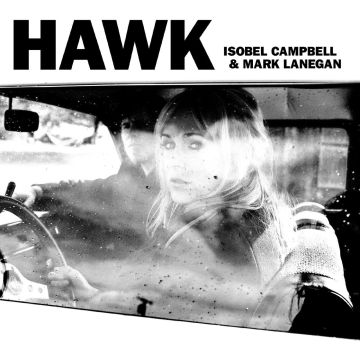 ISOBEL; MARK LANEGAN CAMPBELL - HAWK