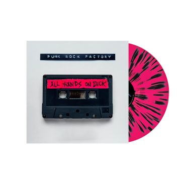 PUNK ROCK FACTORY - ALL HANDS ON DECK (BLACK WITH PINK SPLATTER VINYL)