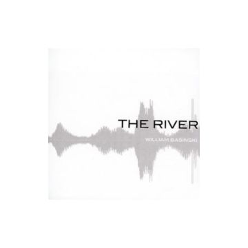 WILLIAM BASINSKI - RIVER