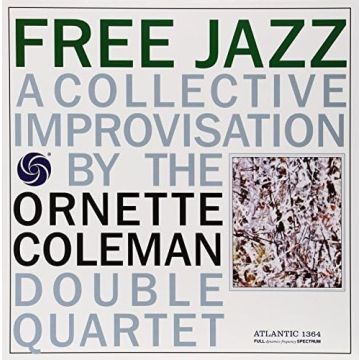 ORNETTE DOUBLE QUARTET COLEMAN - FREE JAZZ: A COLLECTIVE IMPROVISATION