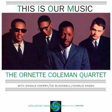 ORNETTE COLEMAN - THIS IS OUR MUSIC