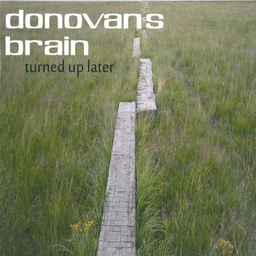 DONOVAN'S BRAIN - TURNED UP LATER