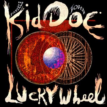 KID DOE (PARTICLE KID & JOHN DOE) - LUCKY WHEEL (45 RPM/GOLD VINYL) (SMALL BIZ SAT)