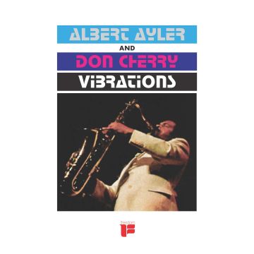 AYLER,ALBERT & DON CHERRY - VIBRATIONS