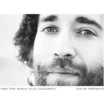 DAVE DEPORIS - FOR THE BIRDS & CHILDREN