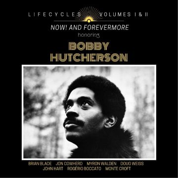 BRIAN BLADE - LIFECYCLES VOLUMES 1 & 2: NOW! & FOREVERMORE HONORING BOBBY HUTCH