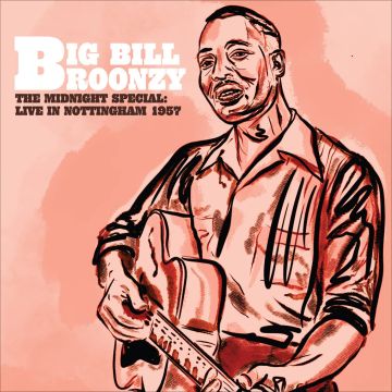 BIG BILL BROONZY - MIDNIGHT SPECIAL: LIVE IN NOTTINGHAM - 1957 (VIOLET VINYL)