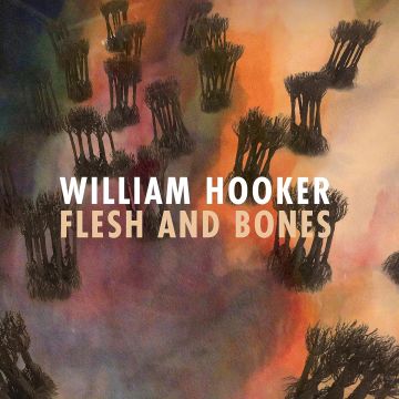 WILLIAM HOOKER - FLESH & BONES