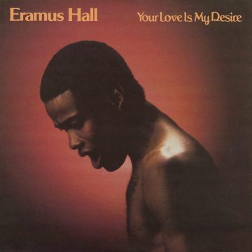 ERAMUS HALL - YOUR LOVE IS MY DESIRE (SUNKISSED YELLOW VINYL)