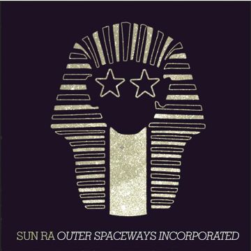Sun Ra - Outer Spaceways Incorporated
