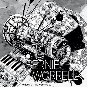 BERNIE WORRELL - WAVE FROM THE WOONIVERSE