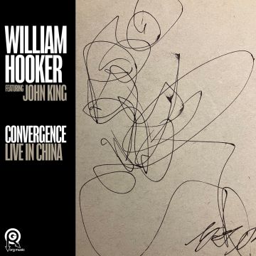 WILLIAM HOOKER - CONVERGENCE: LIVE IN CHINA