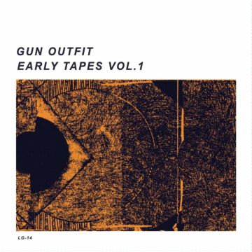 GUN OUTFIT - EARLY TAPES VOL. 1