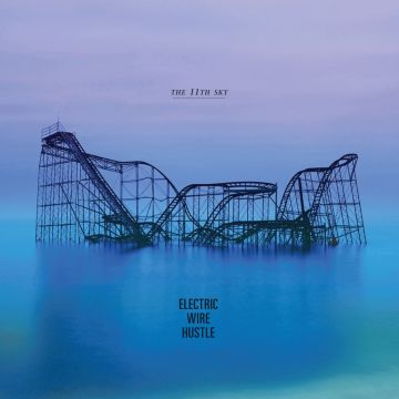 ELECTRIC WIRE HUSTLE - 11TH SKY (LIMITED)