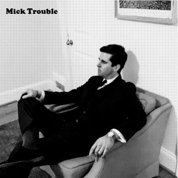 MICK TROUBLE - IT'S MICK TROUBLES SECOND LP