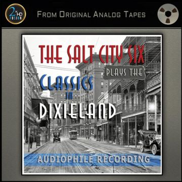 The Salt City Six - The Salt City Six Plays The Classics In Dixieland
