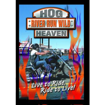 HOG HEAVEN - RIVER RUN WILD (HARLEY RALLY)