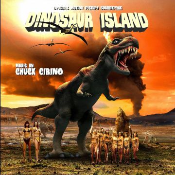 CHUCK CIRINO - DINOSAUR ISLAND: ORIGINAL MOTION PICTURE SOUNDTRACK
