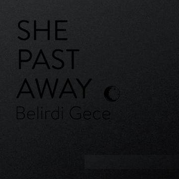 SHE PAST AWAY - BELIRDI GECE (2025 REPRESS)