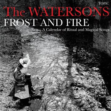 WATERSONS - FROST & FIRE A CALENDAR OF RITUAL AND MAGICAL SONGS