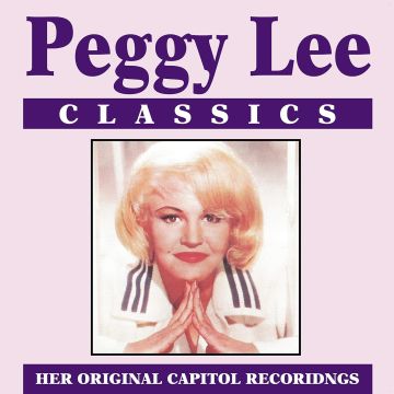 PEGGY LEE - CLASSICS