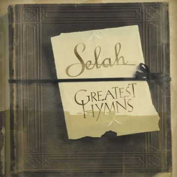 SELAH - GREATEST HYMNS