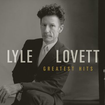 LYLE LOVETT - GREATEST HITS