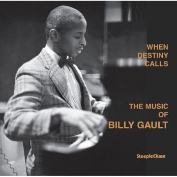 BILLY GAULT - WHEN DESTINY CALLS: THE MUSIC OF BILLY GAULT