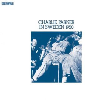 Charlie Parker - In Sweden 1950