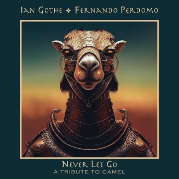 GOTHE,IAN / FERNANDO PERDOMO - NEVER LET GO - A TRIBUTE TO CAMEL