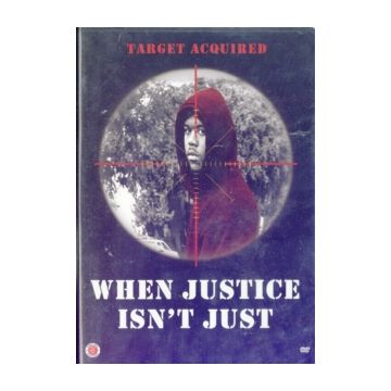 WHEN JUSTICE ISN'T JUST