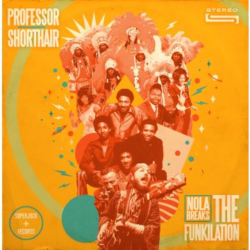 PROFESSOR SHORTHAIR - NOLA BREAKS: THE FUNKILATION